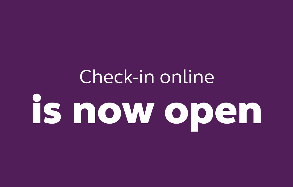 Exciting news – check-in online* is now open! 